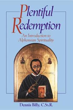 Paperback Plentiful Redemption: An Introduction to: An Introduction to Alphonsian Spirituality Book