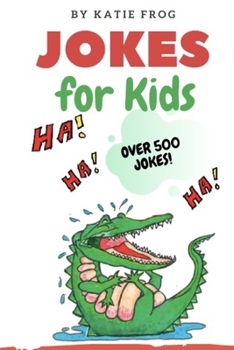 Paperback Jokes for Kids: 500+ Jokes! Have fun, be silly, and practice word recognition and reading comprehension, all at the same time! Book