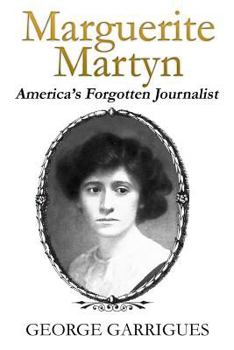 Paperback Marguerite Martyn: America's Forgotten Journalist Book