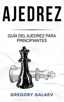 Hardcover Ajedrez: Guía del ajedrez para principiantes [Spanish] Book