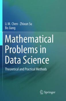 Paperback Mathematical Problems in Data Science: Theoretical and Practical Methods Book