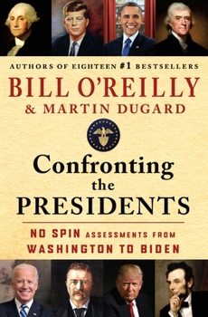 Hardcover Confronting the Presidents: No Spin Assessments from Washington to Biden Book