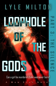 Paperback Loophole of the Gods, Part III: The Silence Book