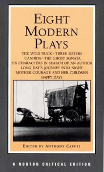 Eight Modern Plays: Authoritative Texts of the Wild Duck, Three Sisters, Candida, the Ghost Sonata, Six Characters in Search of an Author, Long Day' (Norton Critical Editions)