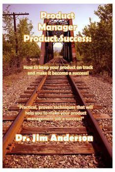 Paperback Product Manager Product Success: How to keep your product on track and make it become a success Book