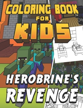 Coloring Book for Kids Herobrine's Revenge: Coloring and Activity Book for Girls and Boys with Zombies, Drawing Activities, and Word Search (Adam and Marky Coloring and Activity Books for Kids)