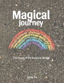 Paperback Magical Journey: The Secret of the Rainbow Bridge Book