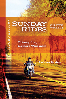 Spiral-bound Sunday Rides on Two Wheels: Motorcycling in Southern Wisconsin Book