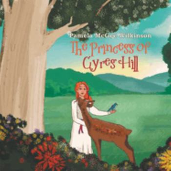 Paperback The Princess of Cyres Hill Book