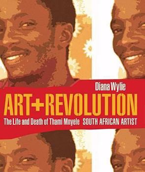 Paperback Art + Revolution: The Life and Death of Thami Mnyele, South African Artist Book