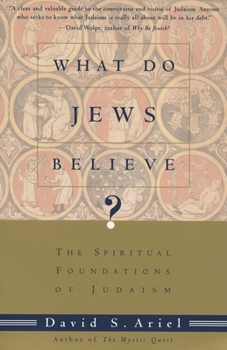 Paperback What Do Jews Believe?: The Spiritual Foundations of Judaism Book
