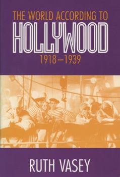 Paperback The World According to Hollywood, 1918-1939 Book