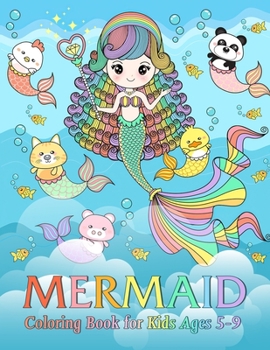 Paperback Mermaid Coloring Book for Kids Ages 5-9: 100 Beautiful & Super Cute Coloring Pages Book