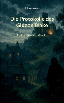 Paperback Die Protokolle des Gideon Blake: Im Schatten der Glocke [German] Book