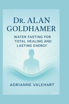 Paperback Dr. Alan Goldhamer: Water Fasting for Total Healing and Lasting Energy Book