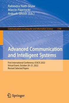 Paperback Advanced Communication and Intelligent Systems: First International Conference, Icacis 2022, Virtual Event, October 20-21, 2022, Revised Selected Pape Book