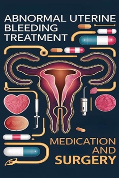 Abnormal Uterine Bleeding Treatment - Medication and Surgery: Several treatment options are available for abnormal uterine bleeding. Healthcare ... before going down the surgical route.