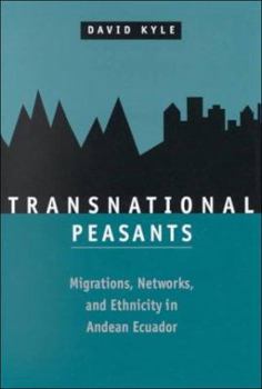 Hardcover Transnational Peasants: Migrations, Networks, and Ethnicity in Andean Ecuador Book