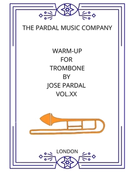 Paperback Warm Up for Trombone by Jose Pardal Vol.XX: London Book