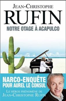 Notre otage à Acapulco - Book #5 of the Les énigmes d'Aurel le Consul