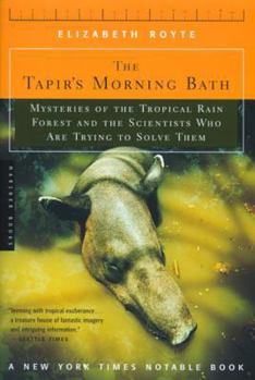 Paperback The Tapir's Morning Bath: Mysteries of the Tropical Rain Forest and the Scientists Who Are Trying to Solve Them Book