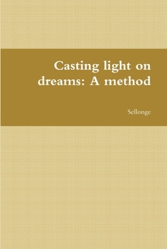 Paperback Casting light on dreams: A method Book