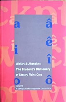 Paperback The Student's Dictionary of Literary Plains Cree: Based on Contemporary Texts Book