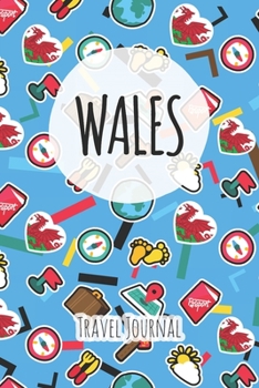 Wales Travel Journal: 6x9 Travel planner I Road trip planner I Dot grid journal I Travel notebook I Travel diary I Pocket journal I Gift for Backpacker