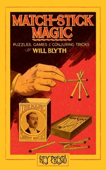 Paperback Match-Stick Magic (Hey Presto Magic Book): Puzzles, Games and Conjuring Tricks with Matches Book
