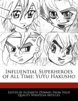 Paperback Influential Superheroes of All Time: Yuyu Hakusho Book