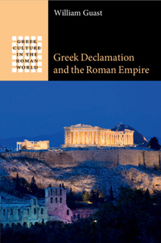Paperback Greek Declamation and the Roman Empire Book