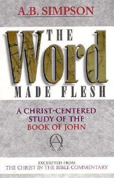 Paperback The Word Made Flesh: Extracted from the Christ in the Bible Commentary Book