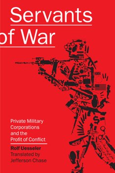 Paperback Servants of War: Private Military Corporations and the Profit of Conflict Book