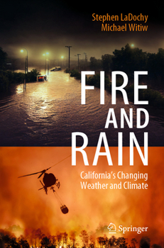Fire and Rain: California’s Changing Weather & Climate