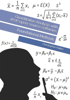 Paperback Quantitative Analysis with JASP open-source software: Foundational Methods Book