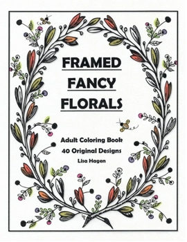 Paperback Framed Fancy Florals: Adult Coloring Book - 40 Original Designs Book