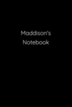 Paperback Maddison's Notebook: Notebook / Journal / Diary - 6 x 9 inches (15,24 x 22,86 cm), 150 pages. Book