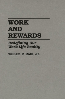 Hardcover Work and Rewards: Redefining Our Work-Life Reality Book