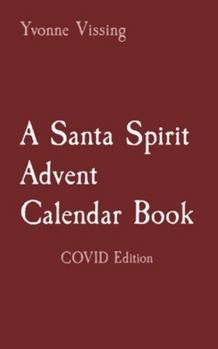 Paperback A Santa Spirit Advent Calendar Book: COVID Edition Book