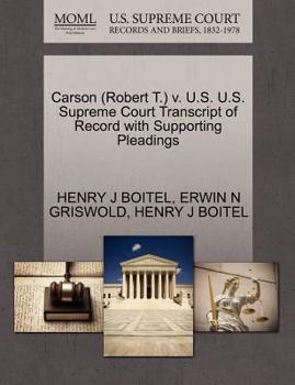 Paperback Carson (Robert T.) V. U.S. U.S. Supreme Court Transcript of Record with Supporting Pleadings Book