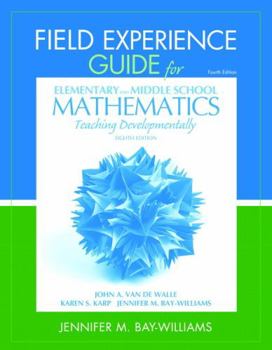 Paperback Field Experience Guide for Elementary and Middle School Mathematics: Teaching Developmentally Book