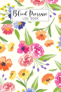 Paperback Blood Pressure Log Book: Weekly and Daily Personal Blood Pressure Tracker Log Form, 4 Readings Record a Day with Time, Heart Rate, Weight, Note Book