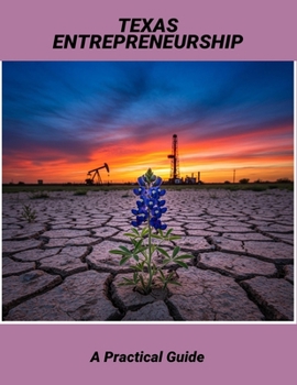 Paperback Texas Entrepreneurship: A Practical Guide Book
