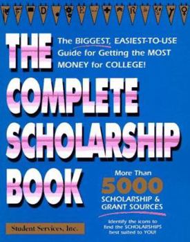 Paperback The Complete Scholarship Book: The Biggest, Easiest-To-Use Guide for Getting the Most Money for College! Book