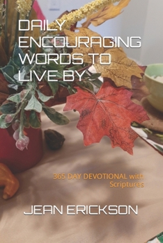 Paperback Daily Encouraging Words to Live by: ....365 DAY DEVOTIONAL with Scriptures Book