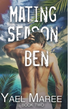 Mating Season - Ben - Book #2 of the Mating Season