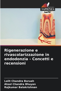 Paperback Rigenerazione e rivascolarizzazione in endodonzia - Concetti e recensioni [Italian] Book
