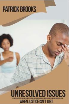 Paperback Unresolved Issues: When Justice Isn't Just Book