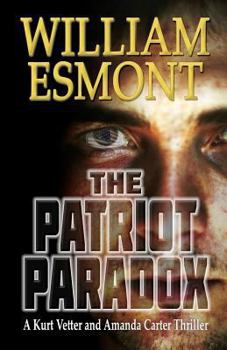 The Patriot Paradox - Book #1 of the Kurt Vetter Trilogy,