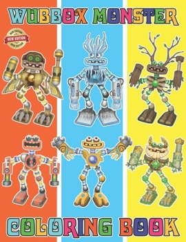 Paperback Wubbox Monster Coloring Book for Fan Teen Boy Girl Kid Student: 50+ Great Coloring Pages For Kids, Teens, Adults. Beautiful And Exclusive Illustration Book